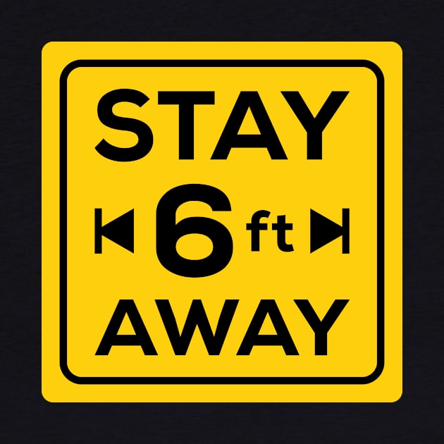 stay 6 ft away social distancing by Amrshop87